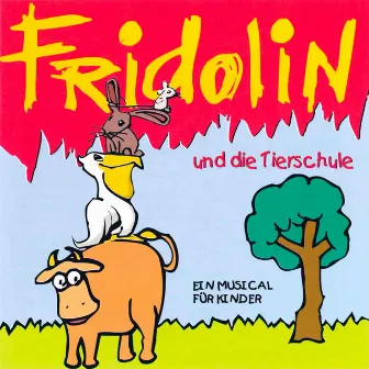 Fridolin und die Tierschule - Ein Musical für Kinder by Edwin Donnabauer