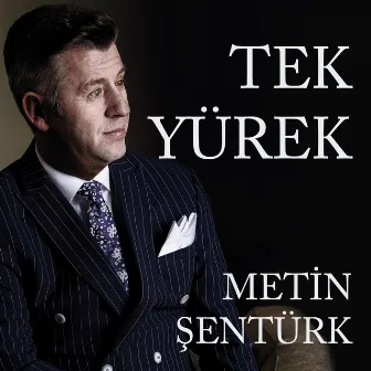 Tek Yürek by Metin Şentürk