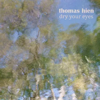 Dry Your Eyes by Thomas Hien