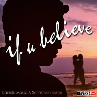 If U Believe by Sanastasio Boster