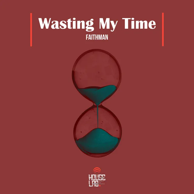 Wasting my Time