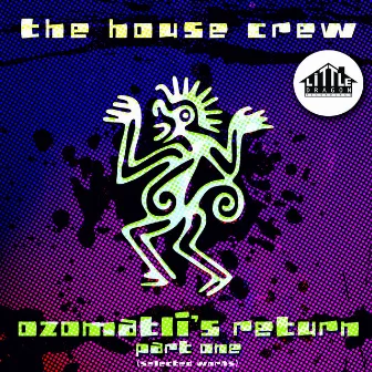 Ozomatli's Return, Pt. 1 by The House Crew