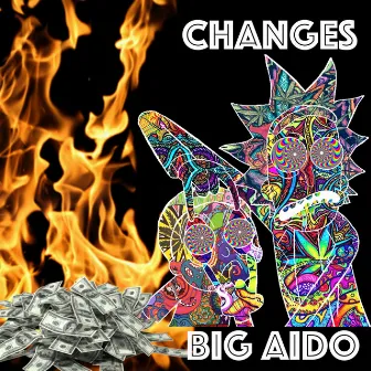 CHANGES by Big Aido