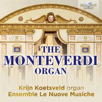 The Monteverdi Organ by Le Nuove Músiche