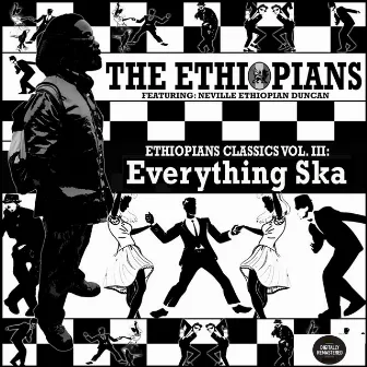 Ethiopians Classics, Vol. 3: Everything Ska by The Ethiopians