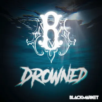 Drowned by BlackMarket