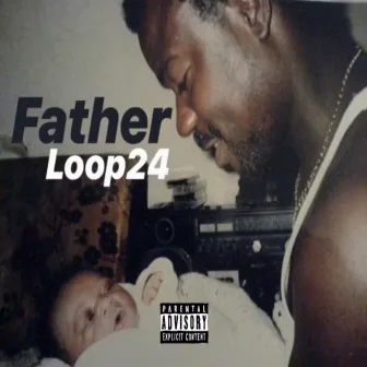 Father by Loop24