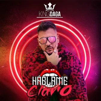 Háblame Claro by King Daga