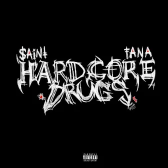 Hardcore drugs by Bandanna$aint