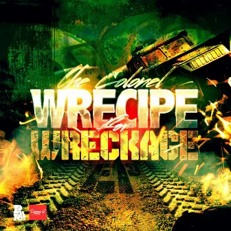 WRECIPE FOR WRECKAGE EP by The Colonel