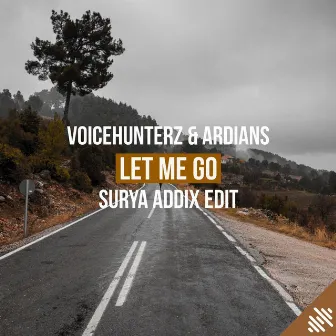 Let Me Go (Surya Addix Edit) by Voicehunterz