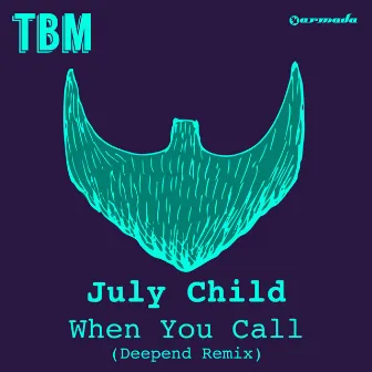 When You Call (Deepend Remix) by July Child