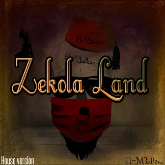 Zekola Land (House Version) by El-M3allem