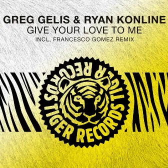 Give Your Love to Me by Ryan Konline