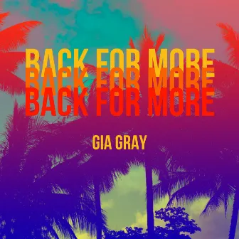 Back For More by Gia Gray