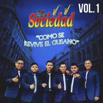 Como Se Revive el Gusano, Vol. 1 by La Sociedad