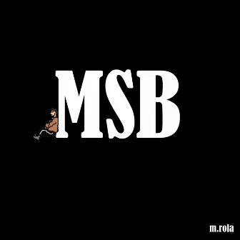 Msb by m.rola