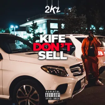 Kife Don't Sell by 2Kz