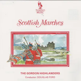 Scottish Marches by The Gordon Highlanders