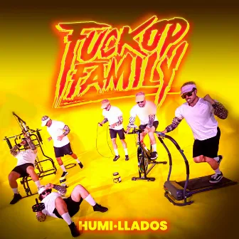 Humi-Llados by Fuckop Family