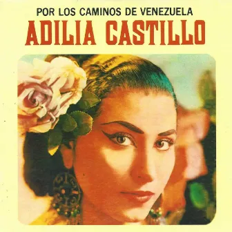 Por los Caminos de Venezuela by Adilia Castillo