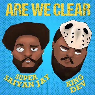 Are We Clear by Super Saiyan Jay