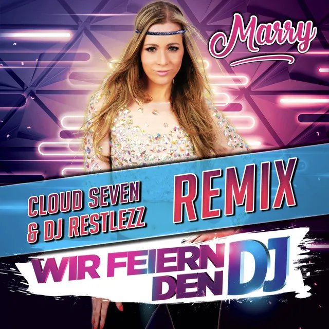 Wir feiern den DJ - Cloud Seven & DJ Restlezz Remix