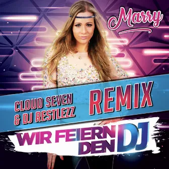 Wir feiern den DJ (Cloud Seven & DJ Restlezz Remix) by DJ Restlezz