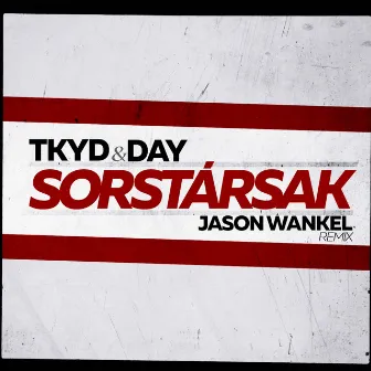 Sorstársak (Jason Wankel Remix) by Day