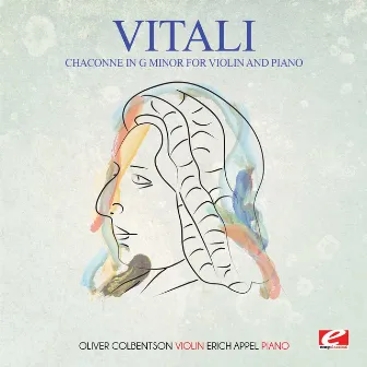 Vitali: Chaconne in G Minor for Violin and Piano (Digitally Remastered) by Tomaso Antonio Vitali