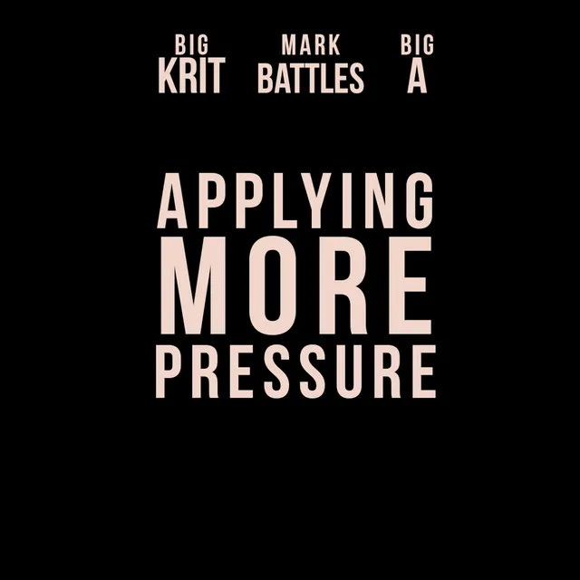 Applying More Pressure (feat. Big K.R.I.T.)