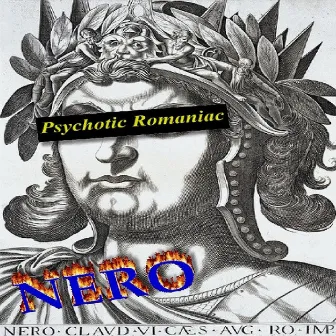 Psychotic Romaniac by Nero