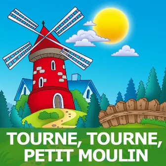 Tourne, tourne, petit moulin by Collection Comptines