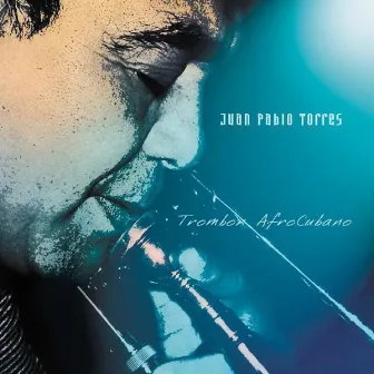 Trombon Afrocubano by Juan Pablo Torres