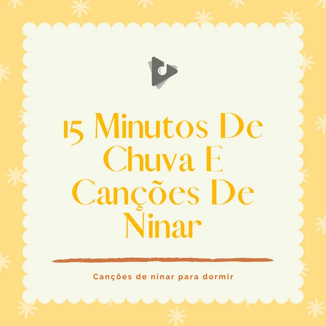 15 Minutos De Chuva E Canções De Ninar