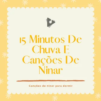 15 Minutos De Chuva E Canções De Ninar by Canção de ninar