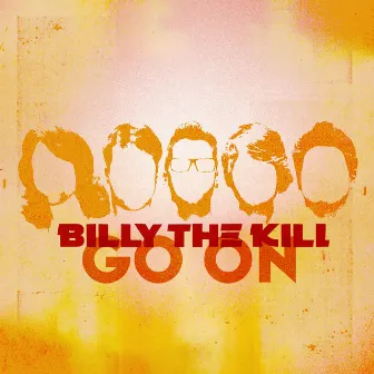 Go On by Billy The Kill