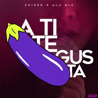 A TI TE GUSTA by Zkiper Mami