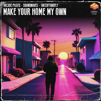 Make Your Home My Own by TAKEOFFANDFLY