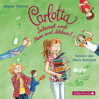 Carlotta 8: Carlotta - Internat und Kuss und Schluss? by Marie Bierstedt