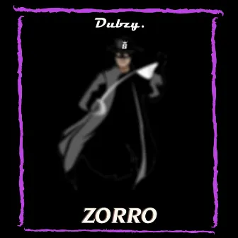 Zorro by Dubzy