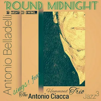 It Might Be Swing...'Round Midnight by Antonio Belladelli