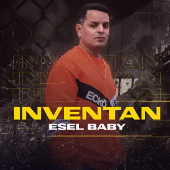 Inventan by Esel Babyy