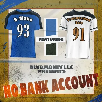 No Bank Account by B-mane