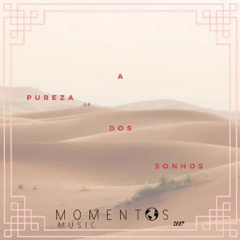 A Pureza dos Sonhos by MOMENTOS WORLD MUSIC