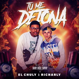 Tu Me Detona by El Chuly and Richarly