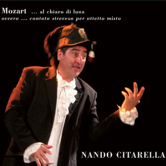 Mozart... Al chiaro di luna (Ovvero... Cantata streveza per ottetto misto) by Nando Citarella