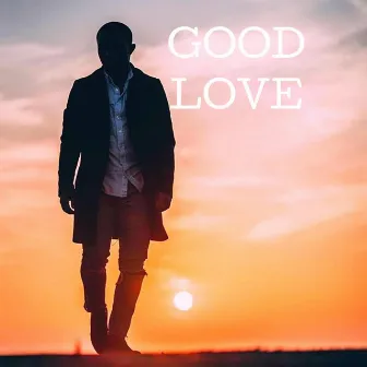 Good Love by Ronald Mkiza