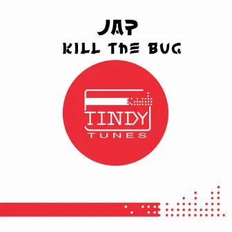 Kill the Bug by Jap