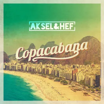 Copacabana by Aksel & Hef